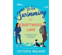Victoria Walker Wild Swimming at Croftwood Lake (Tascabile)