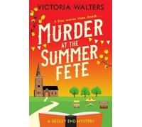 Victoria Walters Murder at the Summer Fete (Tascabile) Dedley End Mysteries