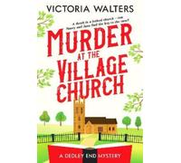 Victoria Walters Murder at the Village Church (Tascabile) Dedley End Mysteries