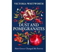 Victoria Whitworth Dust and Pomegranates (Copertina rigida)