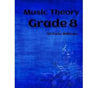 Victoria Williams Grade Eight Music Theory (Tascabile)