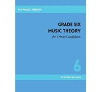 Victoria Williams Grade Six Music Theory for Trinity Candidates (Tascabile)