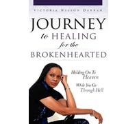 Victoria Wilson Darrah JOURNEY TO HEALING for the BROKENHEARTED (Tascabile)
