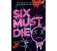 Victoria Wlosok Six Must Die (Tascabile)