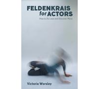 Victoria Worsley Feldenkrais for Actors (Tascabile)