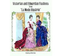 Victorian and Edwardian Fashions from "LA Mode Illustree