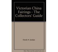 Victorian China Fairings - The Collectors' Guide