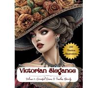 Victorian Elegance, Volume 2: Graceful Gowns & Timeless Beauty: 200 Exquisite Victorian Ladies to Color | Intricate Gowns, Timeless Fashion & Relaxing Creativity for Adults