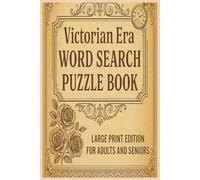 Victorian Era Word Search Puzzle Book: Large Print Puzzles Inspired by 19th Century History, Culture, and Elegance: Challenging yet Relaxing Word ... - Easy to Read for Adults and Seniors