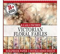 Victorian Floral Fables Scrapbook Paper: 36 Pages of 85x85 inch Decorative Paper for Arts and Crafts
