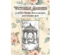 Victorian Gardens: A Journey Through Timeless Elegance Adult Colouring Book