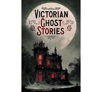 Victorian Ghost Stories