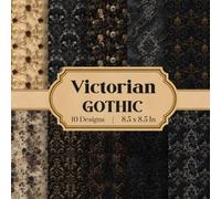 Victorian Gothic Scrapbook Paper: 20 Double-Sided, 40 Sheets of Victorian Gothic . Perfect for Origami, Junk Journals and Ephemera, Decoupage Mixed Media Art, Collage, and More.