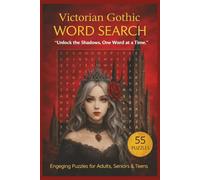Victorian Gothic Word Search Puzzle Book: 55 Dark & Elegant Puzzles with Inspiring Quotes for Relaxing Brain Fun, Gothic Mystery, and a Perfect Gift for Classic Horror Fans