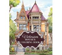 Victorian House Splendor: Coloring Book for Adults - Historic Victorian Homes Edition Featuring Ornate Houses and Mansions