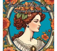 Victorian Inspired Adult Coloring Book for Mind Clarity: Relax and Unwind while Coloring Beautiful Ornate Images