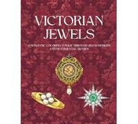 Victorian Jewels: A Romantic Coloring Voyage Through Grand Designs and Sentimental Motifs