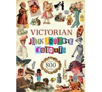 Victorian Junk Journal Cutouts: Over 500 Motifs: Over 800 Images