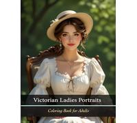 Victorian Ladies Portraits: Coloring Book for Adults