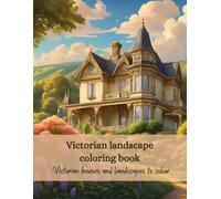 Victorian landscape coloring book: Victorian houses and landscapes to color