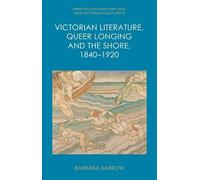 Victorian Literature, Queer Longing and the Shore, 1840-1920
