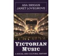 Victorian Music: A Social and Cultural History