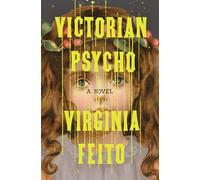 Victorian Psycho: A Novel