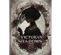 Victorian Shadows: High Detail Victorian Gothic Coloring Book for Adults & Teens | Intricate Victorian Ladies, Vintage Dresses, Dark Romantic Art for Relaxation