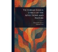 Victorian Songs: Lyrics of the Affections and Nature