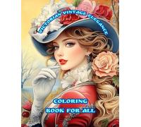 Victorian Vintage Elegance: Coloring Book For All | Perfect for artists of all ages, this book offers a creative escape and a chance to immerse yourself in the beauty of vintage traditions