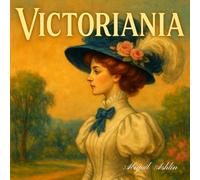 Victoriania: An Adult Coloring Book Celebrating the Fashion, Style, Grace and Beauty of the Victorian Era