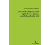 Victoriano Gavi La reforma ortográfica del español en la prensa espa (Tascabile)