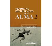 Victorias espirituales en el alma: La oración como órgano de identificación (2)
