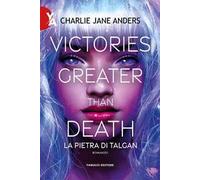 Victories greater than death. La pietra di Talgan