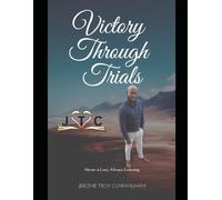 VICTORIES THROUGH TRIALS: NEVER A LOSS; ONLY LEARNING