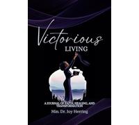 Victorious Living: A Journal of Faith, Healing, and Transformation