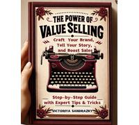 Victoriya Sandrazky The Power of Value Selling (Tascabile)