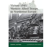Victory 1945: Western Allied Troops in Northwest Europe: 209