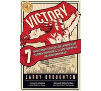 VICTORY: 7 Revolutionary Strategies for Entrepreneurs to Launch Your Busin...