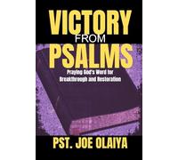 VICTORY FROM PSALMS: Praying God's Word for Breakthrough and Restoration