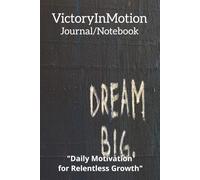 Victory In Motion: Journal/Notebook with Daily Inspiration for Relentless Growth