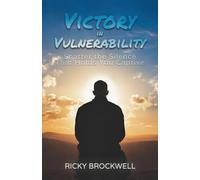 Victory in Vulnerability: Shatter the Silence That Holds You Captive