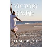 VICTORY IS MINE: REAL ENCOUNTERS WITH THE DEMONIC REALM & OVERCOMING IN JESUS NAME