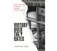 Victory Over The Gates: Restoring a Soul From Captivity