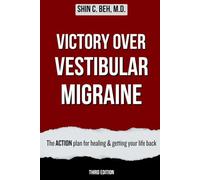 Victory Over Vestibular Migraine: The ACTION Plan for Healing & Getting Your Life Back