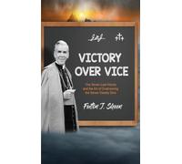 Victory Over Vice: The Seven Last Words and the Art of Overcoming the Seven Dead
