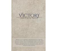 Victory Starts With Prayer: A Guided Prayer Journal for Scripture, Faith, and Testimony