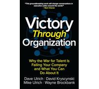 Dave Ulrich Way Victory Through Organization: Why the War for (Copertina rigida)