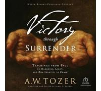 Victory Through Surrender: Teachings from Paul on Darkness, Light, and Our Identity in Christ