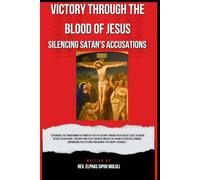 Victory Through the Blood of Jesus: Silencing Satan's Accusations